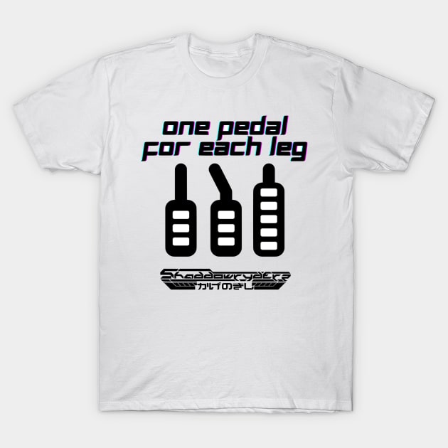 One Pedal For Each Leg T-Shirt by Shaddowryderz